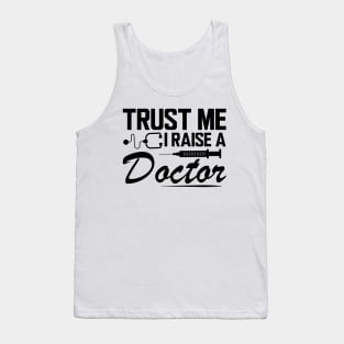 Trust me I raise a doctor Tank Top